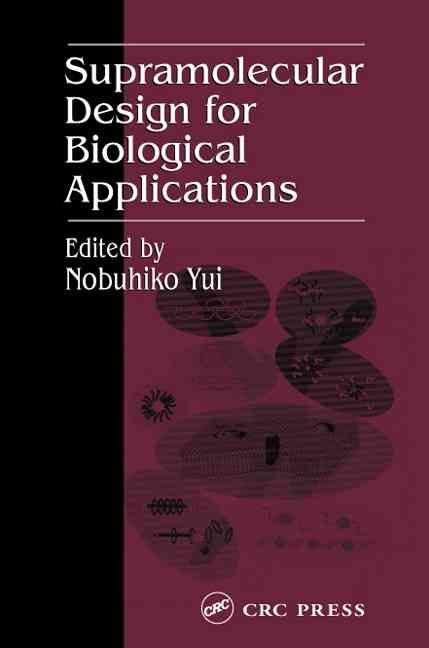 Supramolecular Design for Biological Applications By Yui, Nobuhiko