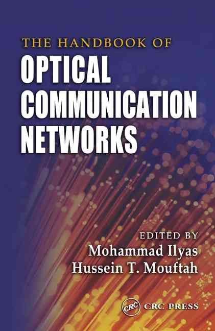 The Handbook of Optical Communication Networks 9780849313332