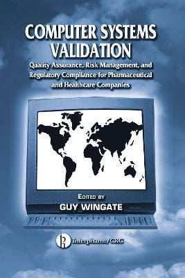 Computer Systems Validation By Guy Wingate 9780849318719 (Hardback)