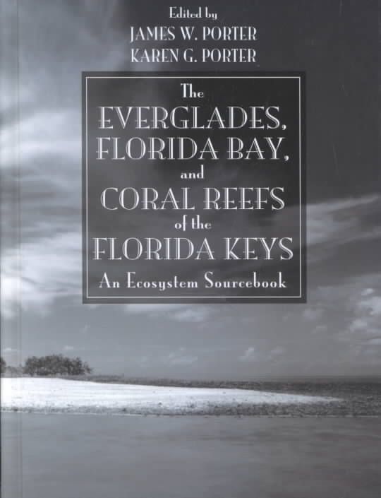 The Everglades, Florida Bay and Coral Reefs of the Florida Keys