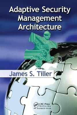 Adaptive Security Management Architecture By James S. Tiller