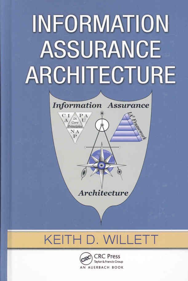 Information Assurance Architecture By Willett, Keith D. 9780849380679