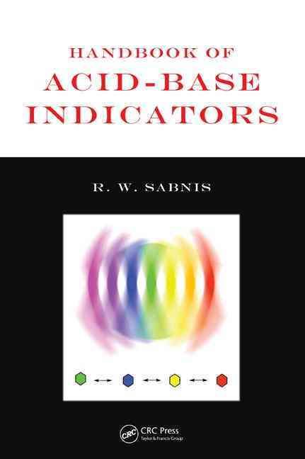 Handbook of Acid-Base Indicators By R. W. Sabnis 9780849382185