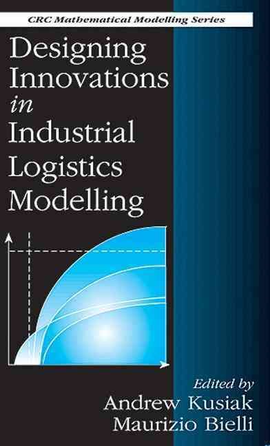 Designing Innovations in Industrial Logistics Modelling By Kusiak, A.