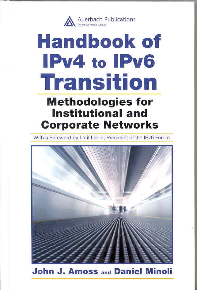 Handbook of IPv4 to IPv6 Transition By John Amoss, Daniel Minoli