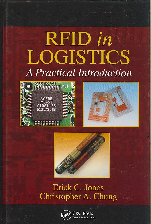 RFID in Logistics: A Practical Introduction By Jones, Erick C.