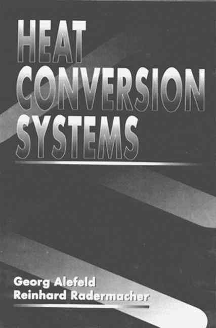 Heat Conversion Systems By Alefeld, Georg 9780849389283 (Hardback)
