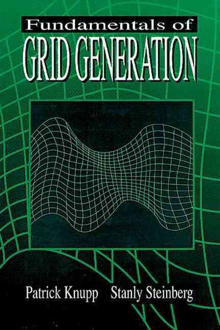 Fundamentals of Grid Generation By Knupp, Patrick M. 9780849389870