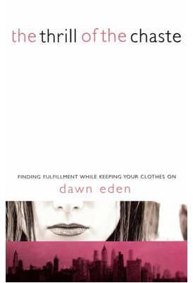 Thrill of the Chaste: Finding Fulfillment While Keeping Your Clothes on