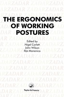 Ergonomics Of Working Postures : Models, Methods And Cases: The Proceedings Of The First International Occupational Ergonomics Symposium, Zadar, ...