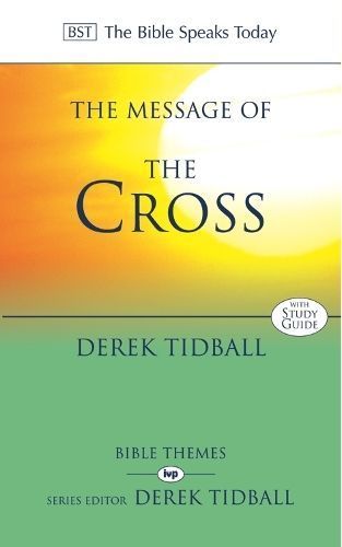 The Message of the Cross By Derek Tidball 9780851115436 (Paperback)