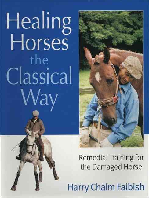 Healing Horses the Classical Way By Harry Chaim Faibish 9780851319285