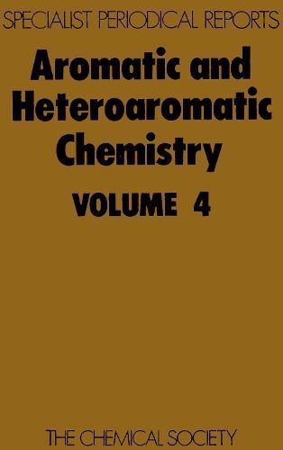 Aromatic and Heteroaromatic Chemistry: Volume 4 By Bird, C W