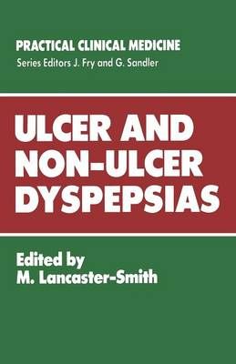 Ulcer and Non-Ulcer Dyspepsias By M. Lancaster-Smith (editor)