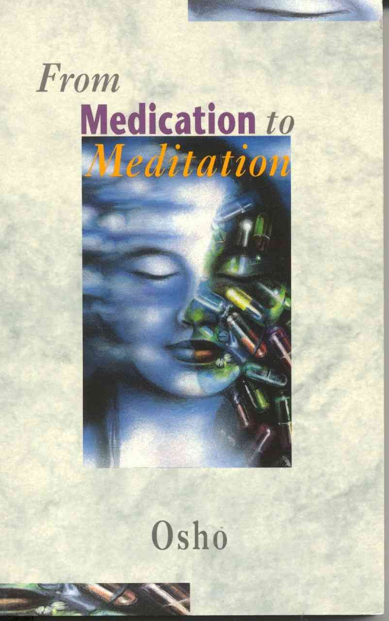 From Medication to Meditation By Osho 9780852072806 (Paperback)