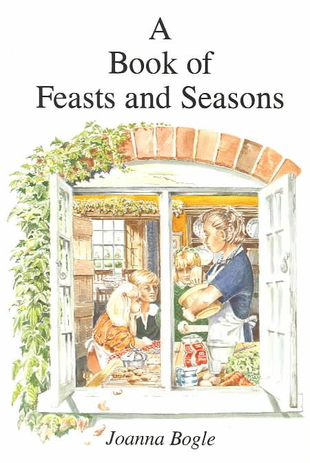 A Book of Feasts and Seasons By Joanna Bogle 9780852442173 (Paperback)