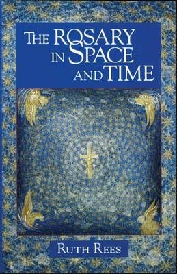 The Rosary in Space and Time By Ruth Rees 9780852446102 (Paperback)