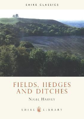 Fields, Hedges and Ditches By Nigel Harvey 9780852638682 (Paperback)