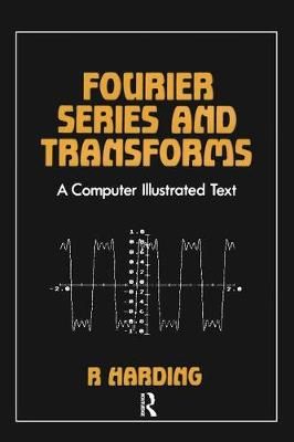 Fourier Series and Transforms By R.D Harding 9780852748091 (Paperback)