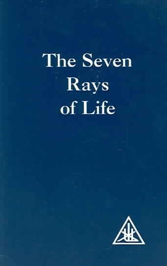 The Seven Rays of Life By Alice Bailey, Djwhal Khul 9780853301424