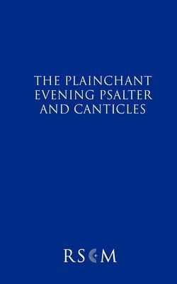The Plainchant Evening Psalter and Canticles By Burgess, Francis