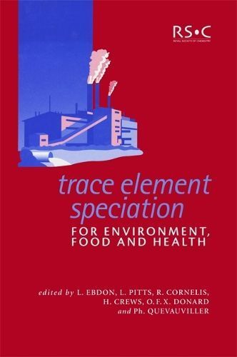 Trace Element Speciation for Environment, Food and Health (Hardback)