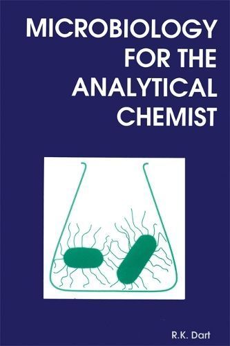 Microbiology for the Analytical Chemist By Dart, R K 9780854045242