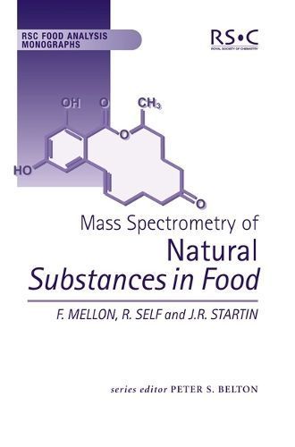 Mass Spectrometry of Natural Substances in Food By Mellon, Fred