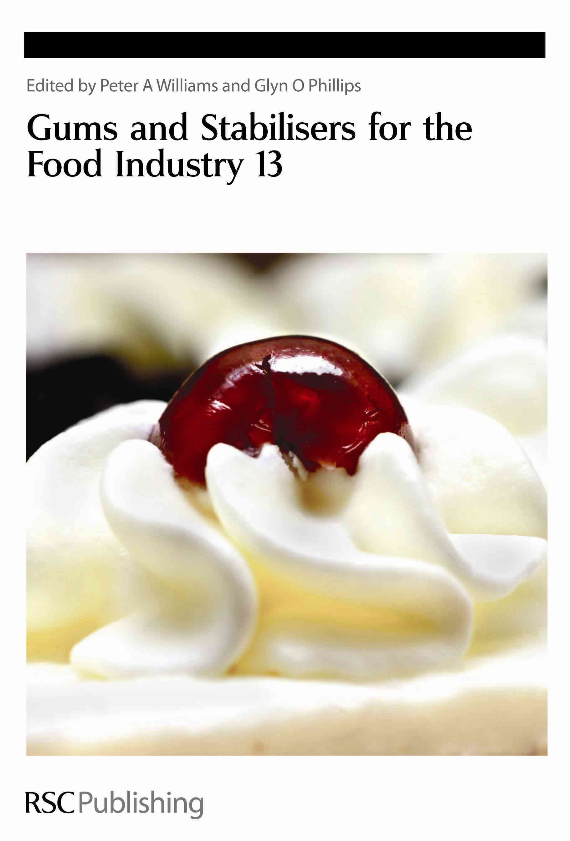 Gums and Stabilisers for the Food Industry 13 By Williams, Peter A
