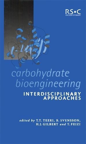 Carbohydrate Bioengineering: Interdisciplinary Approaches (Hardback)