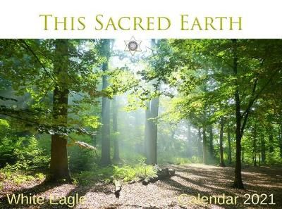This Sacred Earth - White Eagle Calendar 2021 By White Eagle