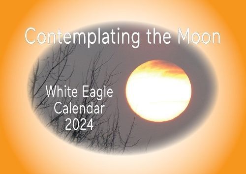 Contemplating the Moon - White Eagle Calendar 2024 By White Eagle