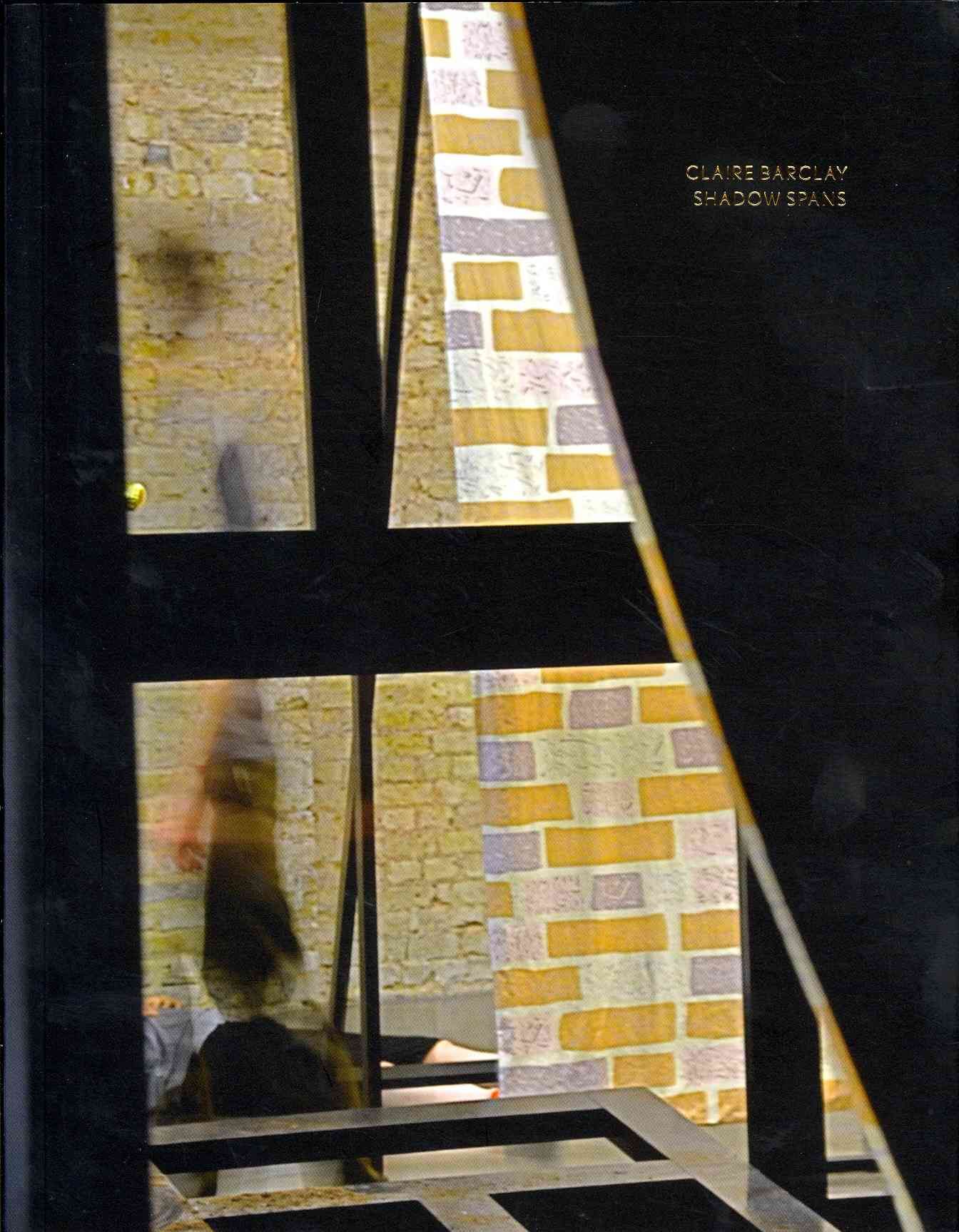 Claire Barclay: Shadow Spans By Iwona Blazwick 9780854881918