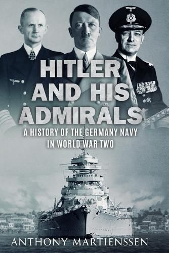 Hitler and His Admirals By Anthony Martienssen 9780854952236