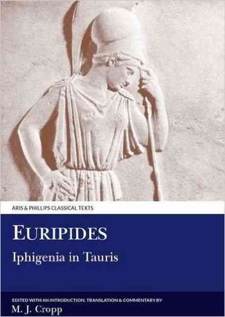 Iphigenia in Tauris By Euripides, M. J. Cropp 9780856686535