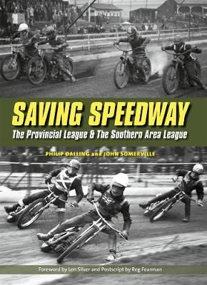 Saving Speedway By Philip Dalling 9780857043481 (Hardback)