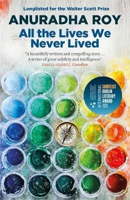 All the Lives We Never Lived By Anuradha Roy 9780857058188 (Paperback)