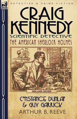 Craig Kennedy-Scientific Detective By Arthur B Reeve 9780857060365