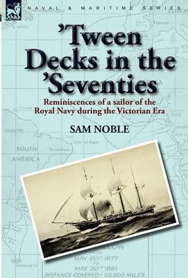 'Tween Decks in the 'Seventies By Sam Noble 9780857062697 (Paperback)