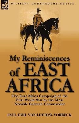 My Reminiscences of East Africa By Paul Emil Von Lettow-Vorbeck