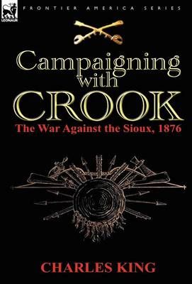 Campaigning With Crook By Charles (Georgetown University) King