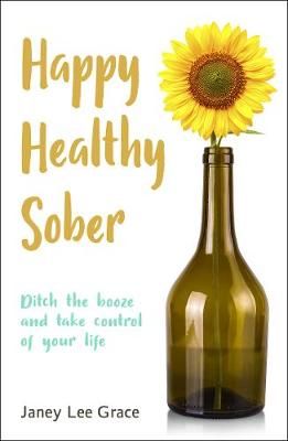 Happy Healthy Sober By Janey Lee Grace 9780857162120 (Paperback)
