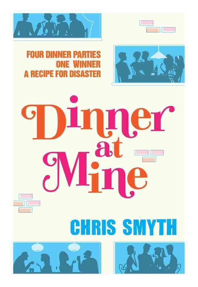 Dinner at Mine By Chris Smyth 9780857205056 (Paperback)