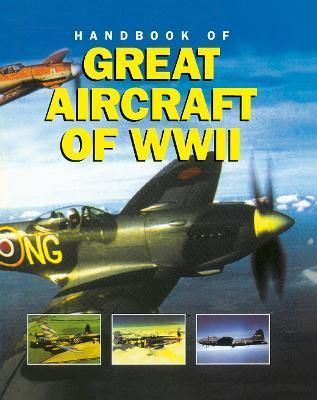Great Aircraft WWII, Handbook Of By Dr Alfred Price 9780857231161