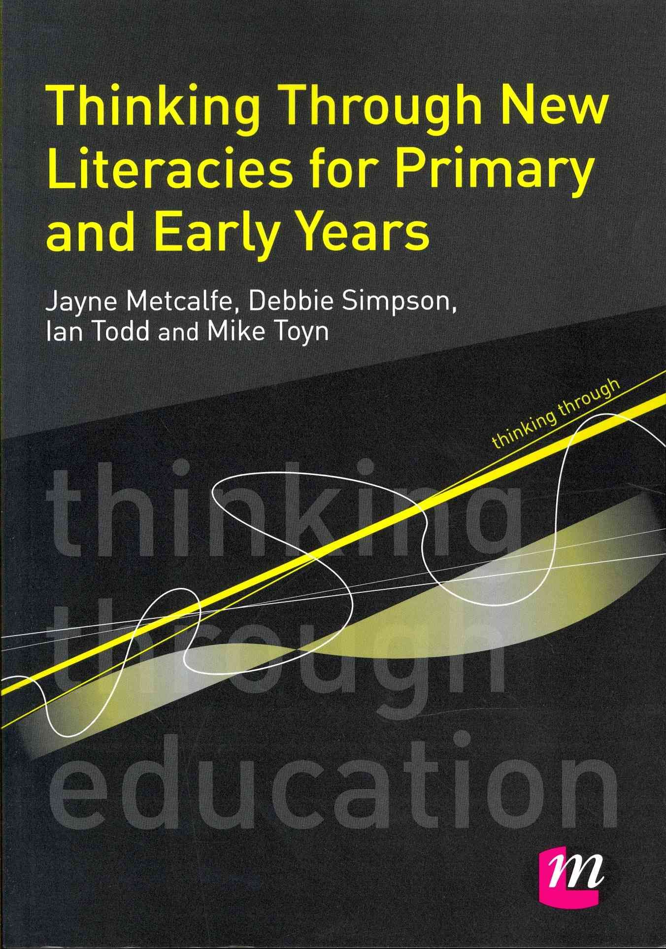 Thinking Through New Literacies for Primary and Early Years