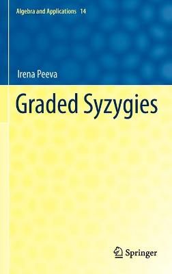 Graded Syzygies By Peeva, Irena 9780857291769 (Hardback)