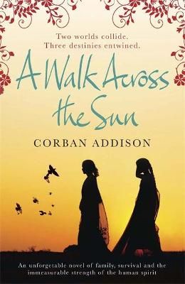 A Walk Across the Sun By Corban Addison 9780857388216 (Paperback)