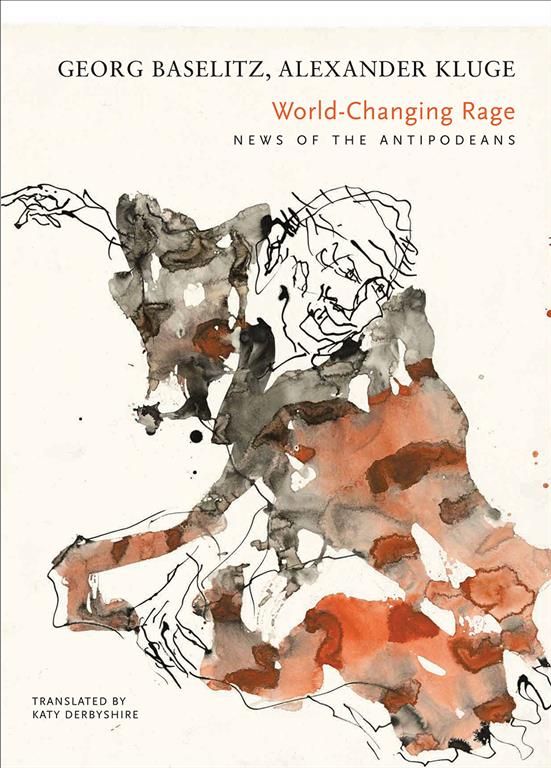 World?Changing Rage ? News of the Antipodeans By Georg Baselitz