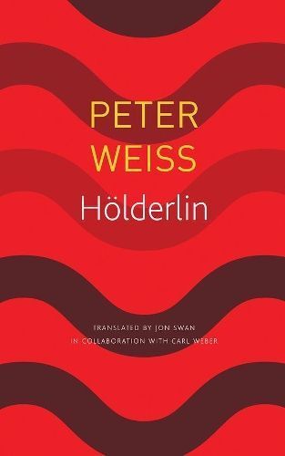 Holderlin By Peter Weiss (author), Jon Swan (translator) 9780857427137