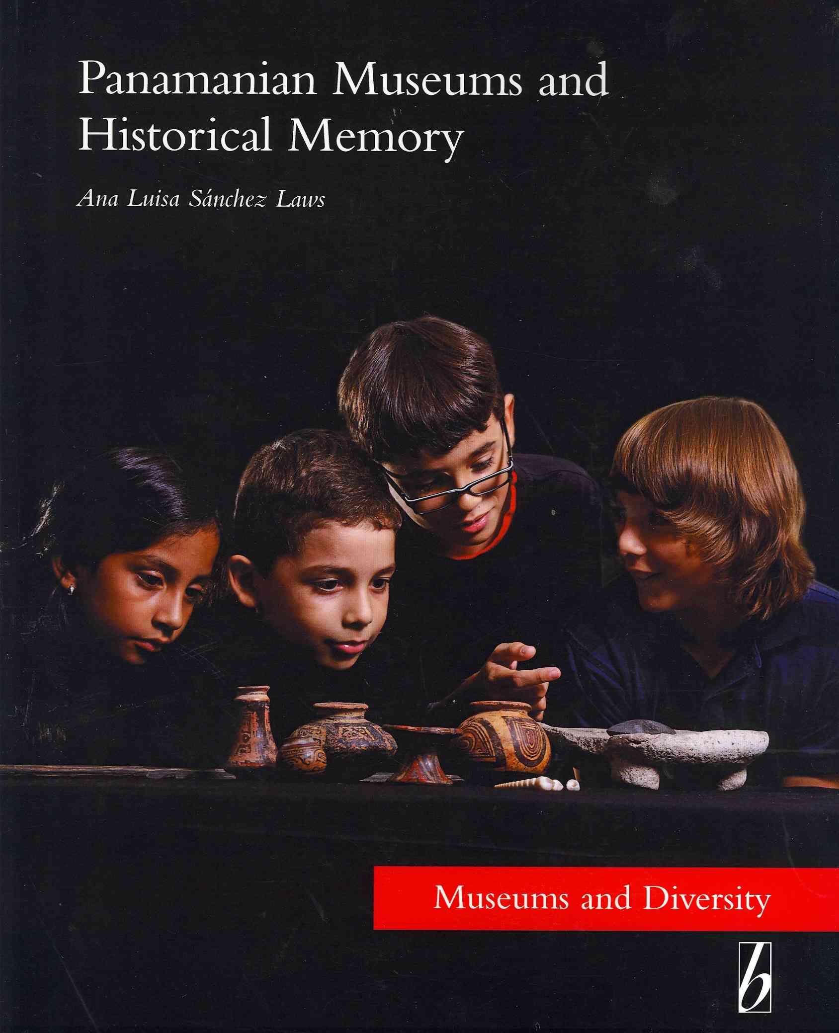 Panamanian Museums and Historical Memory By Ana Luisa Sánchez Laws